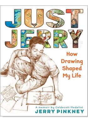 【预售】绘画如何塑造我的人生 凯迪克奖获奖画师杰里·平克尼的故事英文儿童绘本人物传记进口原版外版书精装Just Jerry: How D