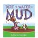 书9780062345172 水=泥浆Dirt 现货 Mud英文儿童绘本知识百科HanniganGreenwillow 泥土 6岁进口原版 Water Books3