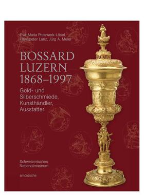 【预售】博萨德卢塞恩1868-1997 金工银匠艺术商装饰设计师Bossard Luzern 1868-1997 英文外国美术20世纪Christian H?rack精装Ar