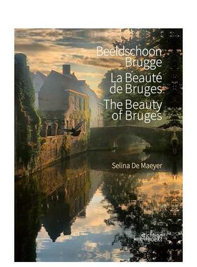 【预售】布鲁日之美The Beauty of Bruges英文旅行Selina De Maeyer精装进口原版书Stichting Kunstboek9789058567178