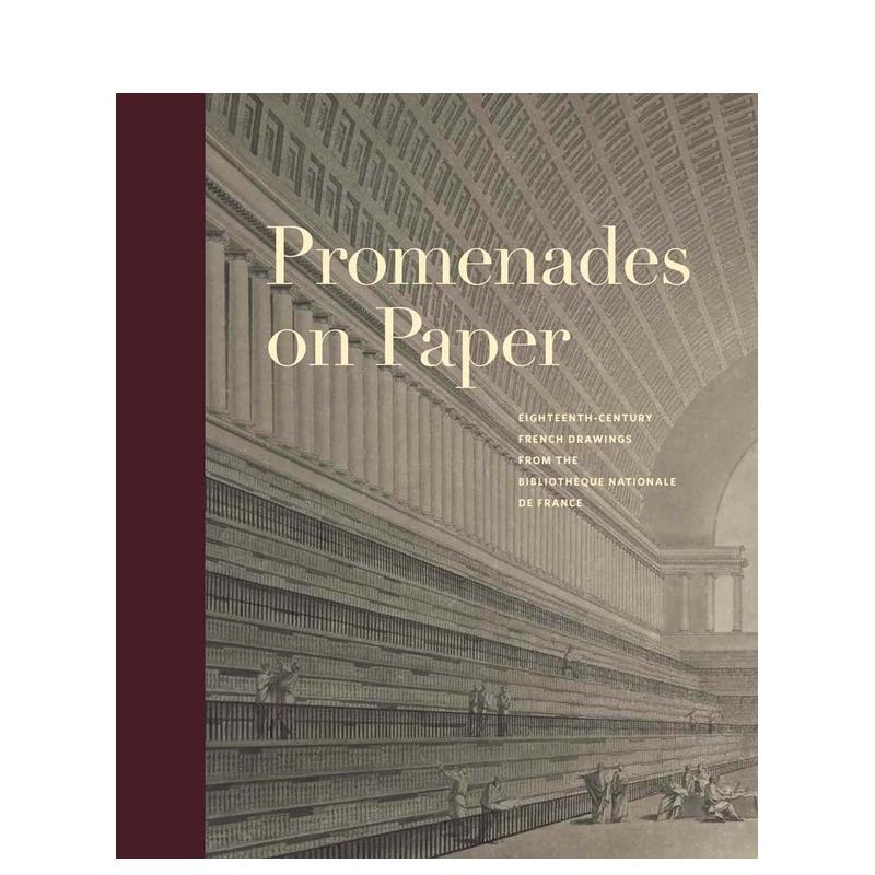 【预售】纸上长廊 来自法国国家图书馆的18世纪法国素描Promenades on Paper英文外国美术15至18世纪Esther Bell精装Yale Univers