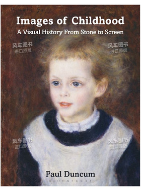 【预售】童年影像：从石头到银幕的视觉历史（精装）英文外国美术当代进口原版外版书精装14岁以上Images of Childhood: A Visua