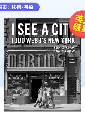 【现货】【T&H】所见城市托德韦伯英文摄影集摄影师专辑进口原版书精装14岁以上I See a City: Todd Webb‘s New York Todd Webb