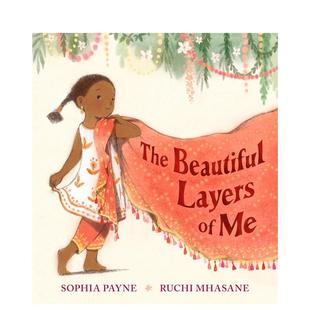 层次The 6岁进口原版 Books3 Payne 预售 我美丽 Ruchi Layers Beautiful Walker Mhasane精装 Me英文儿童绘本虚构类Sophia