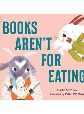 【预售】书本不是用来吃的平装Books Aren't for Eating英文儿童绘本虚构类3-6岁平装Carlie Sorosiak进口原版书Walker Books UK9