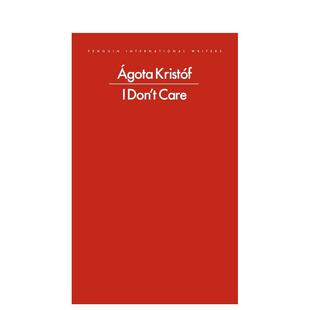 【预售】我不在乎 匈牙利大师阿戈塔克里斯托夫优秀短篇小说I Don't Care英文散文ágota Kristóf平装Penguin Classics 进口原版