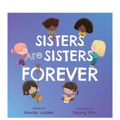 【预售】姐妹永远是姐妹【Sibling Love】Sisters Are Sisters Forever英文儿童绘本人际关系3-6岁纸板书进口原版书Jorden Brook