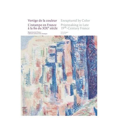 【预售】迷恋色彩19世纪晚期法国版画Enraptured by Color英文外国美术19世纪Laurence Schmidlin平装Scheidegger & Spiess进口原