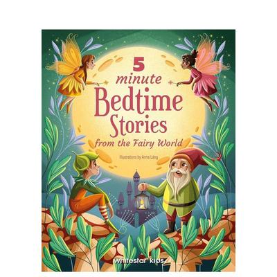 【现货】来自童话世界的5分钟睡前故事5 Minute Bedtime Stories from the Fairy World英文儿童故事Anna Láng精装White star3-6