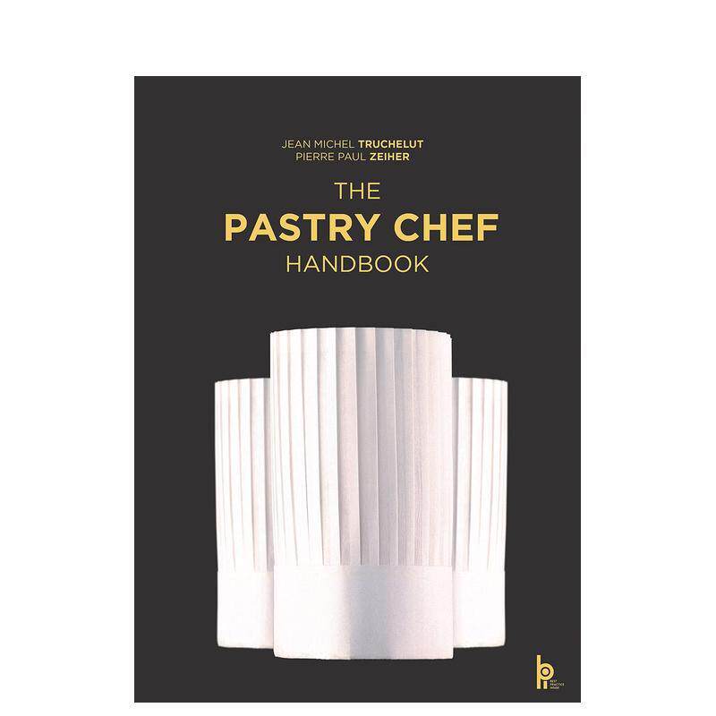 【预售】糕点师手册The Pastry Chef Handbook英文生活餐饮Zeiher精装Abrams进口原版书9782857089353