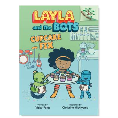 【预 售】莱拉和机器人3：修补纸杯蛋糕：一本桥梁书英文儿童桥梁书Layla And The Bots #3：Cupcake Fix: A Branches Book  平装F