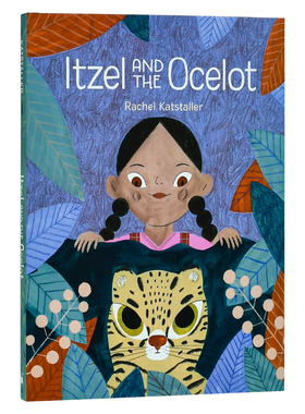 【现货】伊策尔和奥塞洛特英文儿童绘本虚构类进口原版书精装Itzel and the Ocelot Rachel Katstaller著Kids Can Press出版