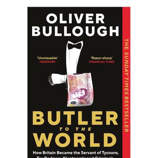 【预售】世界管家 英国如何成为大亨逃税者盗贼和罪犯Butler to the World英文商业行销Oliver Bullough简装Profile Books进口原版