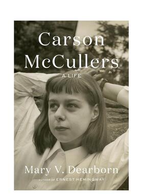 【预售】卡森麦卡勒斯传记心是孤独的猎手作者Carson McCullers A Life英文传记精装Mary V. Dearborn进口原版书Knopf97805255210
