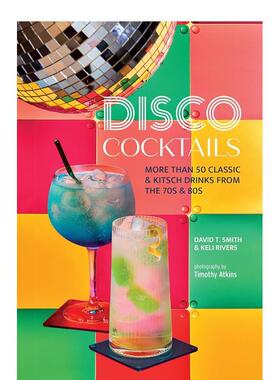 【现货】迪斯科鸡尾酒Disco Cocktails英文餐饮David T. Smith ?Keli Rivers精装进口原版书Ryland Peters&Small978178879 08