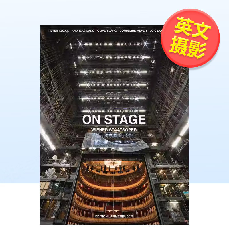 【预售】舞台之上维也纳国家歌剧院On Stage英文摄影集人文景观Lois Lammerhuber精装Edition Lammerhuber进口原版书9783901753688