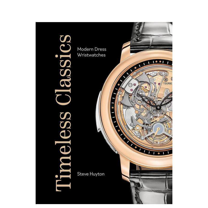 【预售】永恒经典现代正装腕表图鉴Timeless Classics英文珠宝首饰Steve Huyton精装Schiffer进口原版书97807 368455