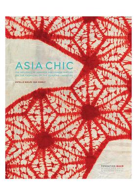 【预售】亚洲时尚日本和中国纺织品对蓬勃发展的二十年代时尚的影响Asian Chic英文时尚风格与历史Estelle Nikles van Osselt精装