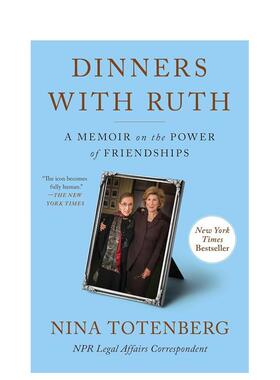 【预售】与露丝共进晚餐友谊的力量Dinners with Ruth A Memoir on the Power of Friendships英文文学传记平装进口原版书Nina T