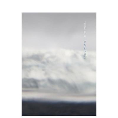 【预售】特里斯坦杜克冰川光学Tristan Duke: Glacial Optics英文摄影集摄影师专辑精装Tristan DukeRadius Books进口原版书97988