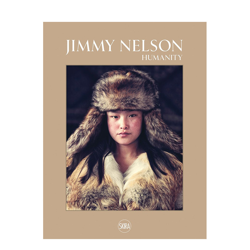 【预售】吉米·尼尔森：人类英文摄影集人文景观进口原版书Jimmy Nelson: Humanity精装Jimmy Nelson著Skira Editore出版-封面