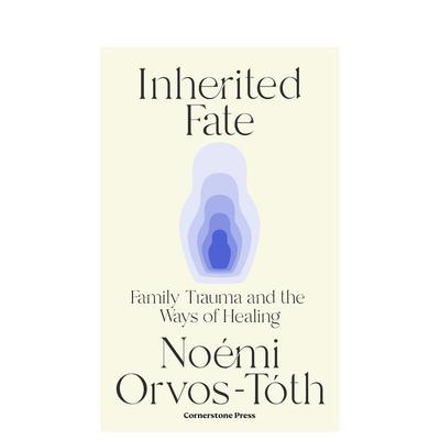 【预售】遗传的命运家庭创伤与疗愈之道Inherited Fate英文社会科学Noemi Orvos-Toth精装Cornerstone进口原版书9781529941319