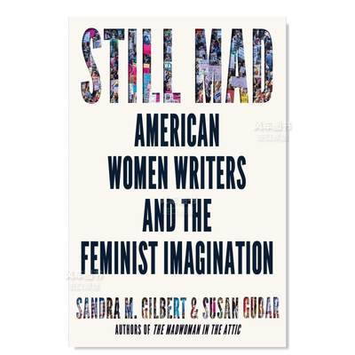 【现货】仍然疯狂:美国女作家与女权主义想象 Still Mad : American Women Writers and the Feminist Imagination 英文原版图书外