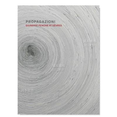 【预 售】传播：意大利艺术家Giuseppe Penone在塞夫勒Propagazioni: Giuseppe Penone at Sevres英文艺术家艺术工作室进口原版图