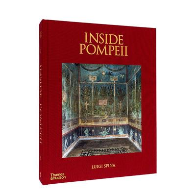 【现货】【T&H】走进庞贝古城Inside Pompeii英文摄影集人文景观Luigi Spina精装Thames & Hudson进口原版书9780500027301