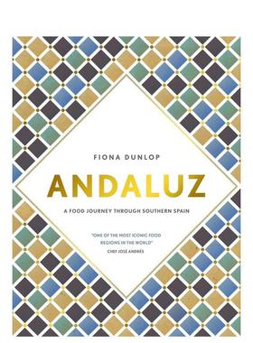 【预售】安达卢西亚西班牙南部美食之旅Andaluz英文餐饮Fiona Dunlop进口原版书Interlink Publishing9781623717285