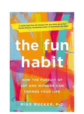 【预售】有趣的习惯如何改变你的生活The Fun Habit英文生活综合Mike Rucker PhD平装进口原版书Atria Books9781982159061