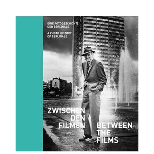 【预售】电影之间柏林电影节照片史Between the Films英文摄影集纪实精装Verlag Kettler进口原版书9783862067206