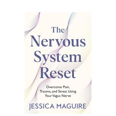 【预售】神经系统重置利用迷走神经克服疼痛创伤与压力The Nervous System Reset 英文生活综合Jessica Maguire平装Bluebird进口原