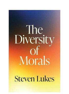 【预售】道德的多样性The Diversity of Morals英文社会科学Steven Lukes精装Princeton University Press进口原版书9780691157191