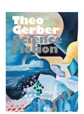 【预售】西奥格伯科幻视界Theo Gerber 英文艺术家艺术工作室Helen Hirsch平装Scheidegger & Spiess进口原版书9783039421268
