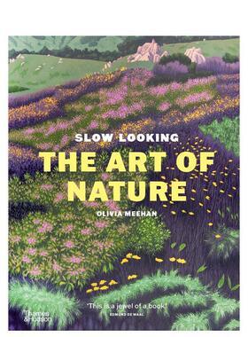 【现货】慢观自然艺术与自然的千年对话Slow Looking  The Art of Nature英文艺术家工作室Olivia MeehanThames & Hudson Austral