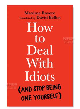 【预售】如何对付傻子（并且不让自己变为傻子） 平装本英文社会科学进口原版外版书简装How to Deal With Idiots (and s bei