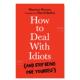 Idiots and 本英文社会科学进口原版 bei 并且不让自己变为傻子 外版 现货 如何对付傻子 How With Deal 平装 书简装