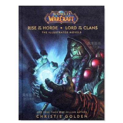 【预 售】魔兽世界：崛起的部落和部族之主：图文版英文文学小说精装进口原版外版书籍World of Warcraft: Rise of the Horde & Lo