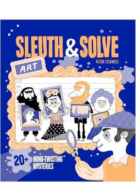 【预售】怪异侦探&解谜：艺术 20多个令人费解的谜团英文儿童艺术启蒙进口原版图书Sleuth & Solve: Art精装Chronicle BooksAna