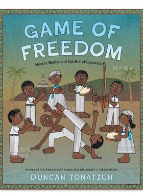 【预售】自由游戏：宾巴大师和卡波耶拉艺术英文儿童绘本人物传记进口原版外版书精装3-6周岁Game of Freedom: Mestre Bimba and
