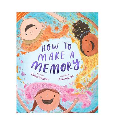 【预售】如何制造记忆How to Make a Memory英文儿童绘本节日庆典6-9岁精装VICKERS  ELAINE进口原版书Paula Wiseman9781534494411