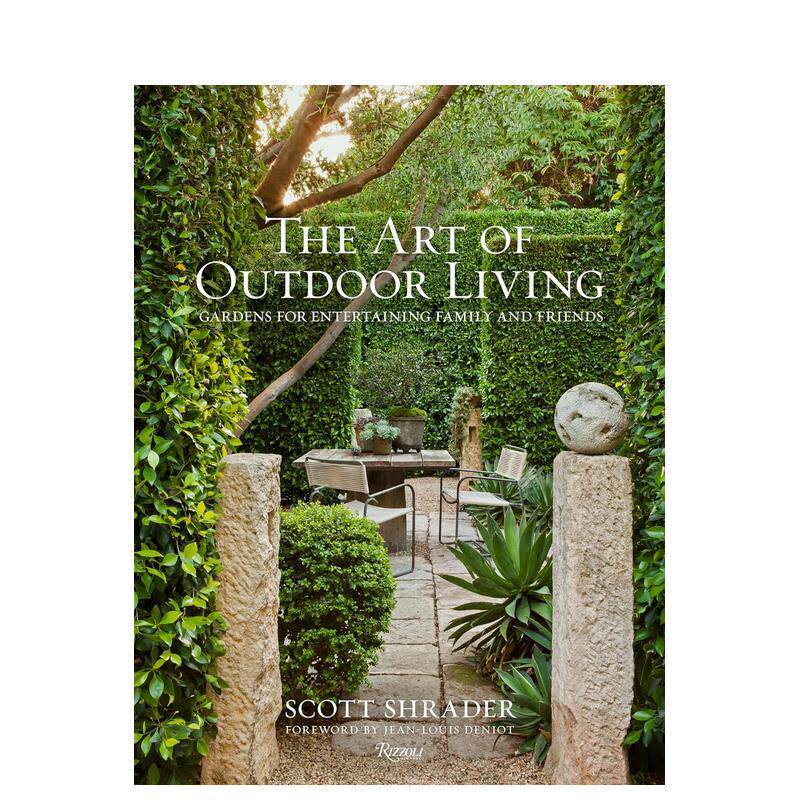 【现货】户外生活艺术供家人和朋友娱乐的花园The Art of Outdoor Living英文建筑设计园林景观Scott Shrader精装Rizzoli进口原版