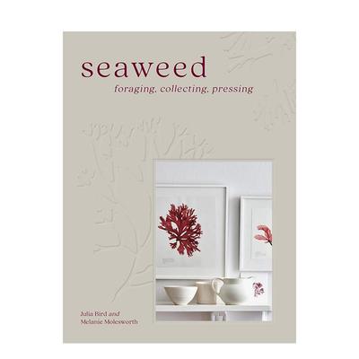 【现货】海藻 觅食采集榨取Seaweed: Foraging， Collecting， Pressing英文生活综合Melanie Molesworth Julia BirdPavilion Boo