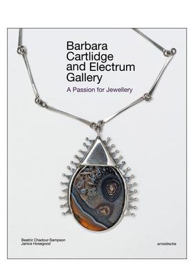 【预售】Barbara Cartlidge与Electrum Gallery对珠宝的狂热Barbara Cartlidge and Electrum Gallery英文珠宝首饰精装Arnoldsche