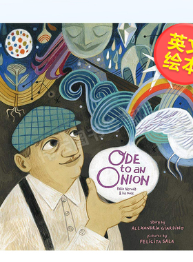 【预售】【澳大利亚插畫師Felicita Sala】洋葱颂英文儿童绘本插画师进口原版外版书精装3-6周岁Ode to an Onion: Pablo Neruda &