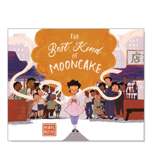 【预售】月饼的故事英文儿童绘本节日庆典进口原版外版书精装The Best Kind of MooncakePearl AuYeungPage Street Publishing