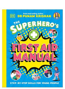 【现货】英雄急救手册 儿童安全自救指南The Superhero’s First Aid Manual英文儿童绘本知识百科Dr Punam Krishan精装DK Childr