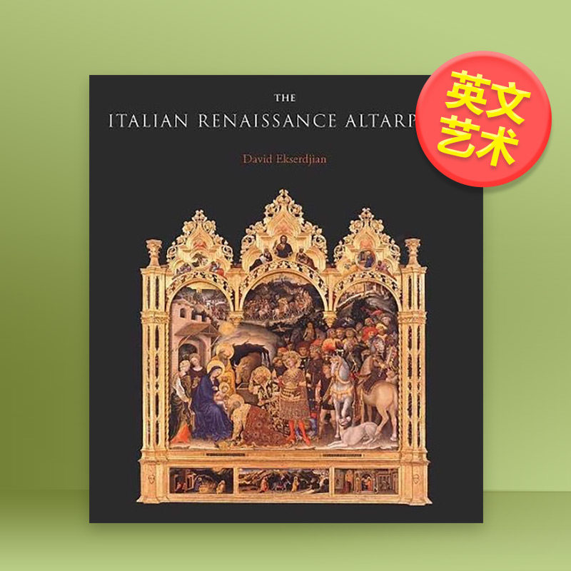 【现货】意大利文艺复兴时期的祭坛装饰画英文外国美术15至18世纪进口原版外版书精装14岁以上The Italian Renaissance Altarpi