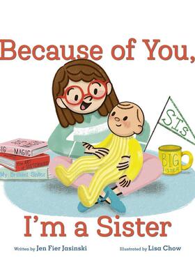 【预售】因为你我成为了姐姐Because of You, I'm a Sister英文儿童绘本人际关系Jen Fier Jasinski精装Doubleday进口原版书97805